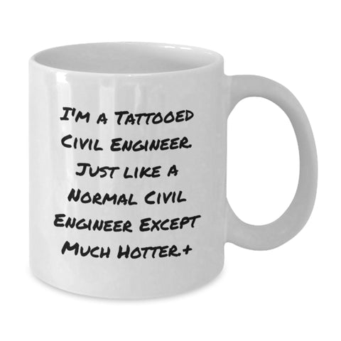 Image of Civil Engineer White Coffee Mug Gifts for Men Friends Family - Funny Quote 'I'm A Tattooed Civil Engineer' Graduation Unique Gifts - Additional