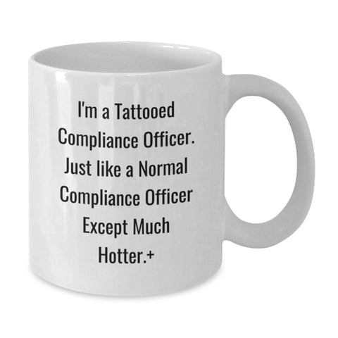 Image of Funny Compliance Officer Gifts for Him, Unique Birthday Presents from Friends, White Ceramic Coffee Mug with Tattooed Quote - Additional