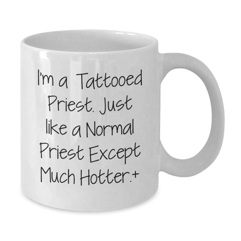Image of Funny Priest Gifts for Men, White Coffee Mug, I'm A Tattooed Priest, Unique Graduation Unique Gifts from Friends - Additional