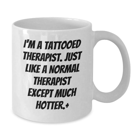 Image of Funny Gifts from Friends for Therapist, I'm A Tattooed Therapist - White Coffee Mug, Perfect for Graduate, Unique Gifts - Additional