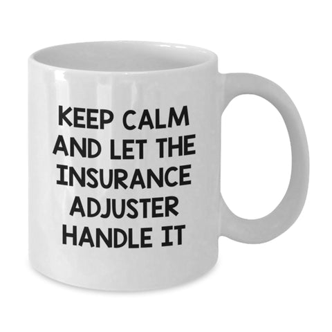 Image of Funny Insurance Adjuster Gifts from Friends, Keep Calm And Let Them Handle It, White Coffee Mug, 11oz or 15oz Capacity, Graduation Unique Gifts - Additional