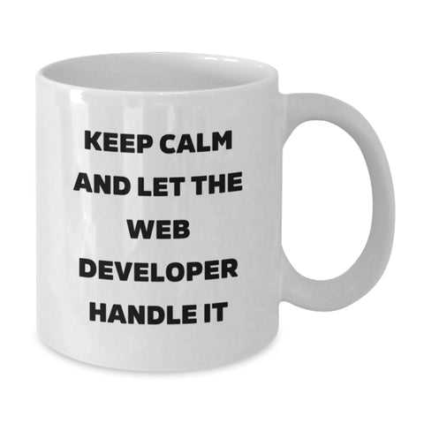 Image of Funny Web Developer Gifts from Friends for Men and Women Keep Calm And Let The Web Developer Handle It White Coffee Mug for Graduation Unique Unique - Additional