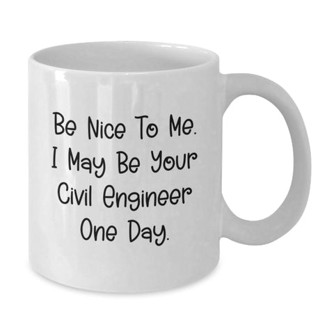 Image of Funny Civil Engineer Gifts for Him - White Coffee Mug, Be Nice To Me, Birthday Unique Presents from Friends - Additional