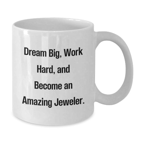 Image of Funny Inspirational Gifts from Friends for the Amazing Jeweler in Your Life, White Coffee Mug, Dream Big Quote - Additional