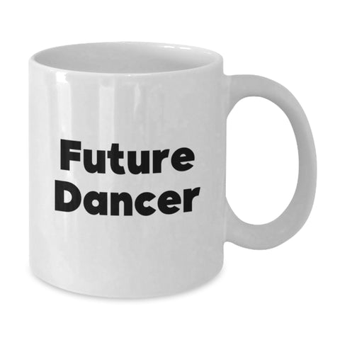 Image of Funny Future Dancer Gifts from Men to Friends - White Coffee Mug for Birthday Celebrations, Inspirational Quote 'Future Dancer' - Additional