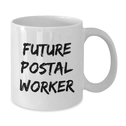 Image of Funny Gifts for Postal Worker - White Coffee Mug - Inspirational Quote for Future Postal Worker - Perfect Graduation Unique Gifts from Coworkers - Additional
