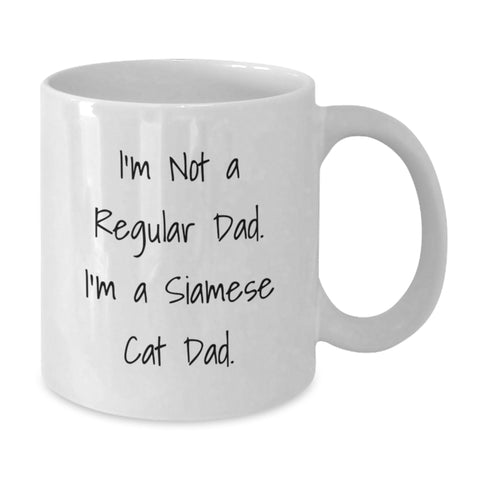 Image of Funny Siamese Cat Dad Gifts from Men to Friends, Unique White Coffee Mug for Christmas, I'm Not A Regular Dad. I'm A Siamese Cat Dad. - Additional