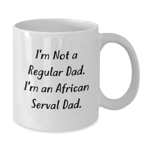 Image of African Serval Cat Enthusiasts Funny Mom Dad Gifts from Friends Family - White Coffee Mug, I'm Not A Regular Dad. I'm An African Serval Dad. Graduation Unique Presents - Additional