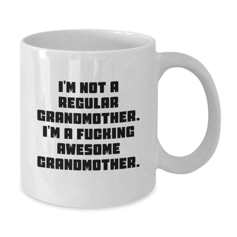 Image of Funny Grandmother Gifts, I'm Not A Regular Grandmother. I'm A F--king Awesome Grandmother., White Coffee Mug for Graduation - Additional