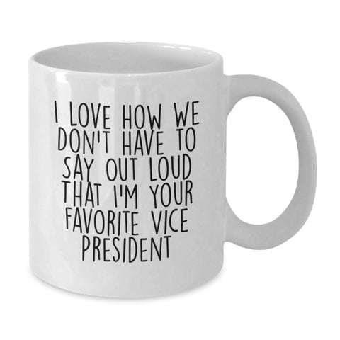 Image of Funny Vice President Quote White Coffee Mugs for Birthday Unique Gifts from Friends and Family - Additional