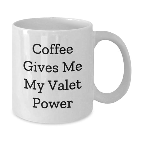 Image of Funny Valet Gifts for Him or Her, White Coffee Mugs with Coffee Gives Me My Valet Power, Unique Christmas Unique Gifts from Friends or Family - Additional