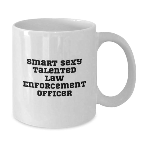 Image of Funny Law Enforcement Officer Gifts for Men, Graduation Unique Gifts from Family, White Coffee Mug with 'Smart Sexy Talented' Quote for Law Enforcement Officer Friends - Additional