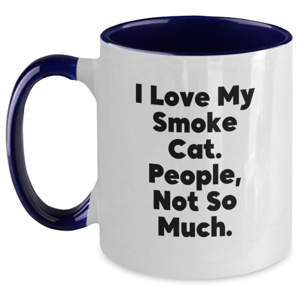 Funny Smoke Cat Gifts - I Love My Smoke Cat. People, Not So Much. - Two Tone Coffee Mug for Birthday from Friends - Main