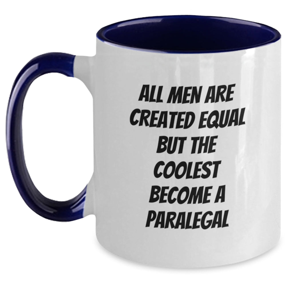 Funny Paralegal Gifts - 'All Men Are Created Equal But The Coolest Become A Paralegal' Two Tone Coffee Mug for Graduation - Main
