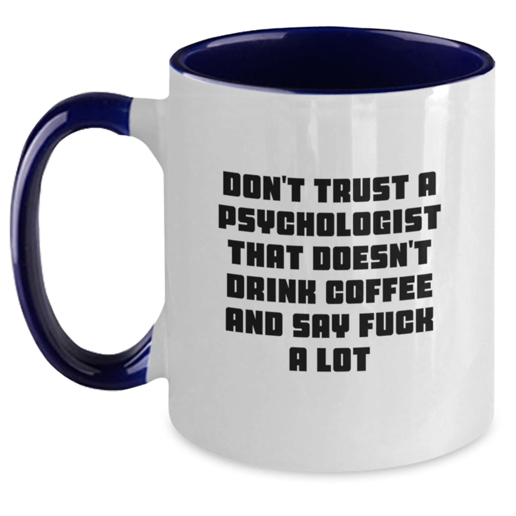 Funny Gift for Psychologists, Don't Trust a Psychologist That Doesn't Drink Coffee and Say F--k a Lot, Christmas Unique Gifts from Friends to Colleagues - Main