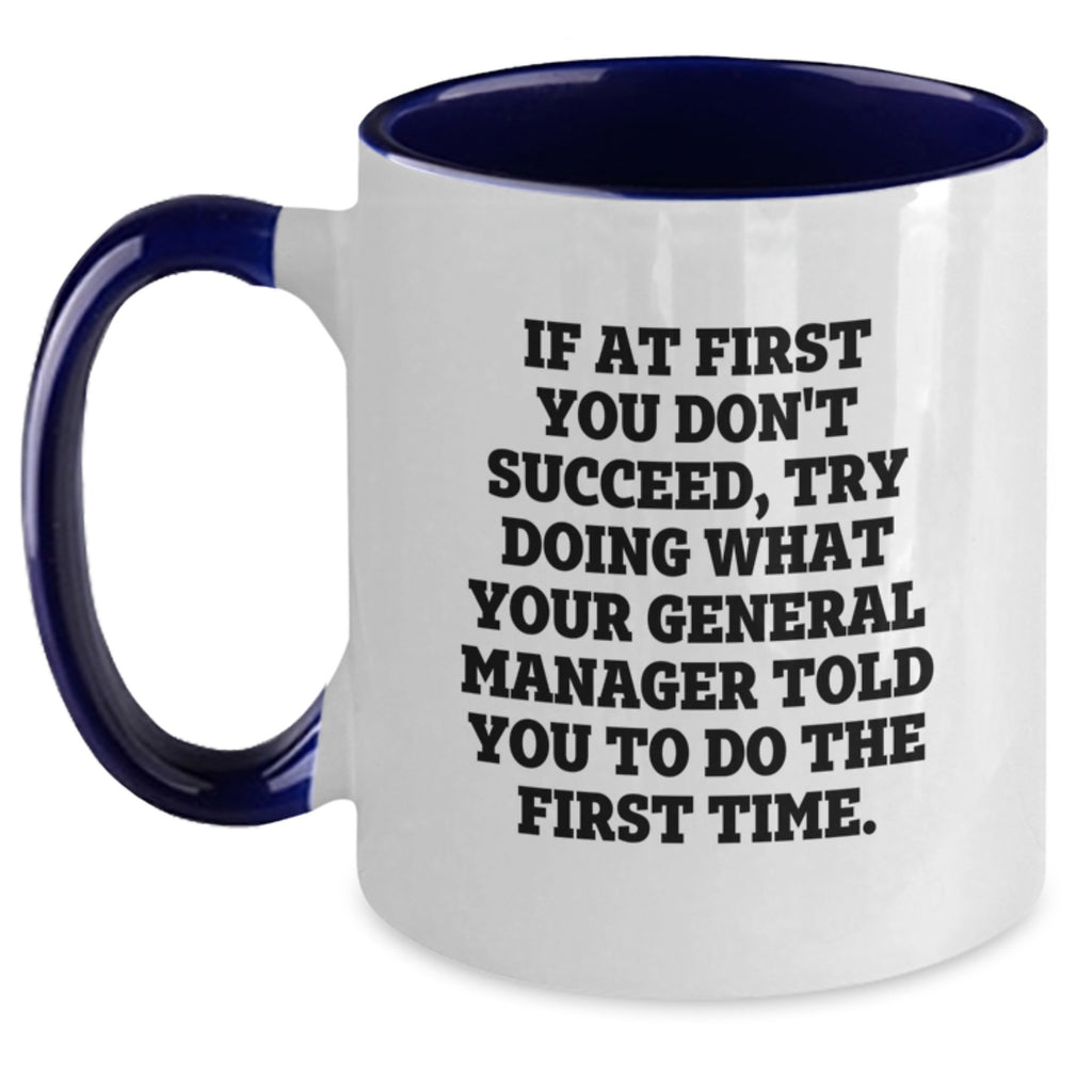 Funny Gifts from General Manager for Men General Manager Coffee Mug, Two Tone Christmas Unique Gifts for General Manager, If At First You Don't Succeed Quote Ceramic Mugs - Main