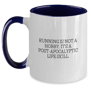 Funny Running Quote Two Tone Coffee Mugs Gifts from Men to Running Lovers on Mother's Day - Running Is Not A Hobby. It's A Post-apocalyptic Life Skill.