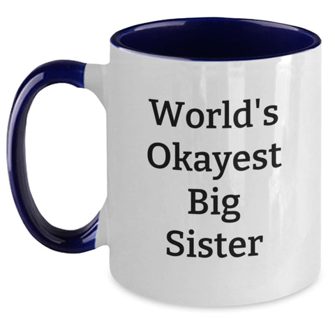 Image of Big Sister Gifts from Family - Funny Two Tone Coffee Mug for Birthday - 'World's Okayest Big Sister' Quote - Main