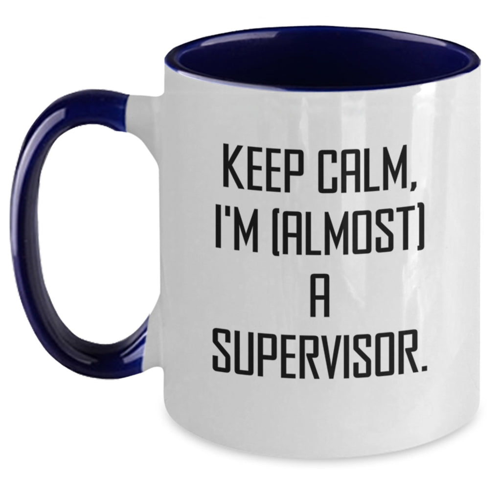 Funny Supervisor Gifts from Friends - Keep Calm, I'm (almost) A Supervisor. Two Tone Coffee Mug for Birthday - Main