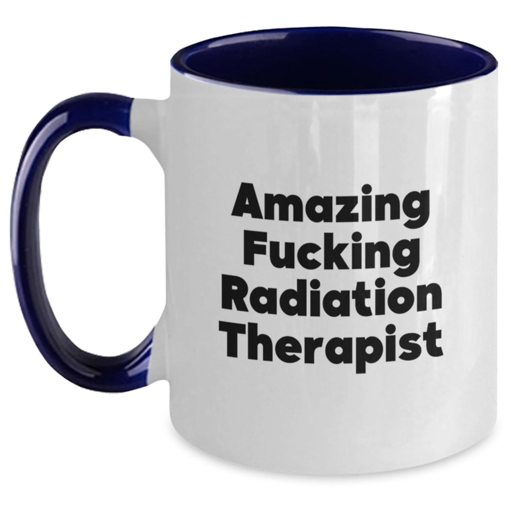 Funny Radiation Therapist Gifts from Family, Friends, Coworkers for Men, Women - Amazing F--king Radiation Therapist Two Tone Coffee Mug - Main
