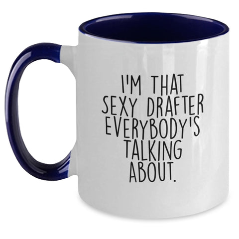 Image of Funny Gifts for Drafter - I'm That Sexy Drafter Everybody's Talking About, Two Tone Coffee Mug, Graduation Unique Gifts from Friends for Men - Main