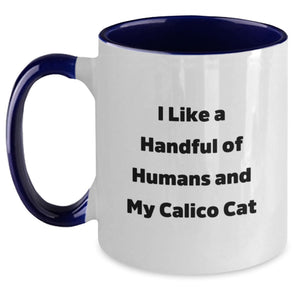 Funny Calico Cat Gifts for Men Women Friends Family from I Like A Handful Of Humans And My Calico Cat Two Tone Coffee Mug, Black and White Red and White Navy and White Pink and White Color Options
