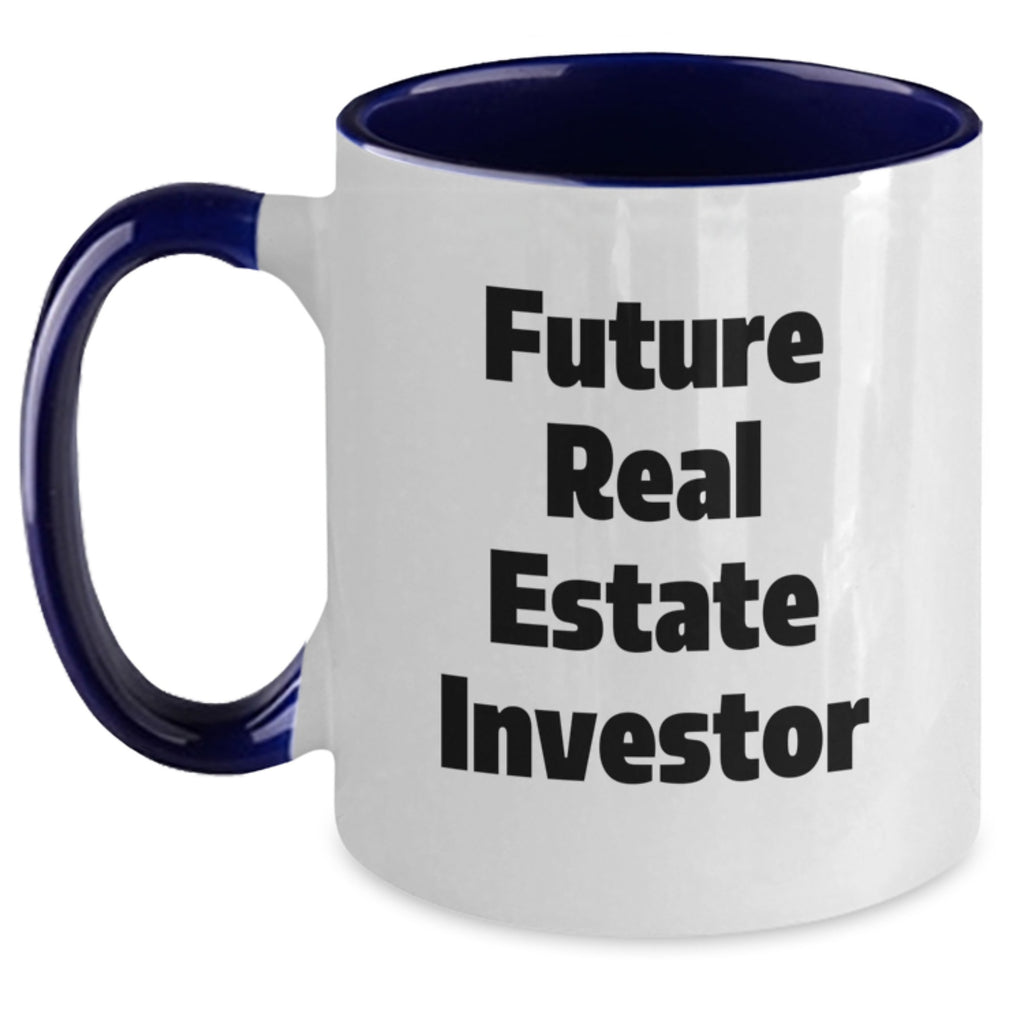 Funny Quote Gifts for Real Estate Investor Men and Women - Two Tone Coffee Mug for Graduation Unique Gifts from Friends - Main