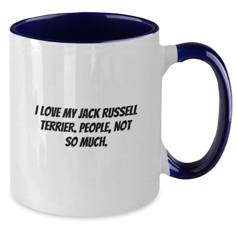Image of Funny Jack Russell Terrier Dog Lover Gifts for Him Her Friends Birthday Two Tone Coffee Mug, 'I Love My Jack Russell Terrier. People, Not So Much.', Gifts from Men Women to Family - Additional