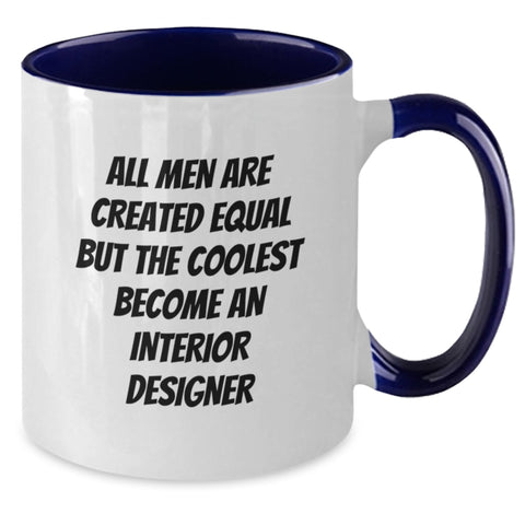 Image of Funny Interior Designer Gifts from Men to Friends for Graduation - Two Tone Coffee Mug, 'All Men Are Created Equal But The Coolest Become An Interior Designer' - Additional