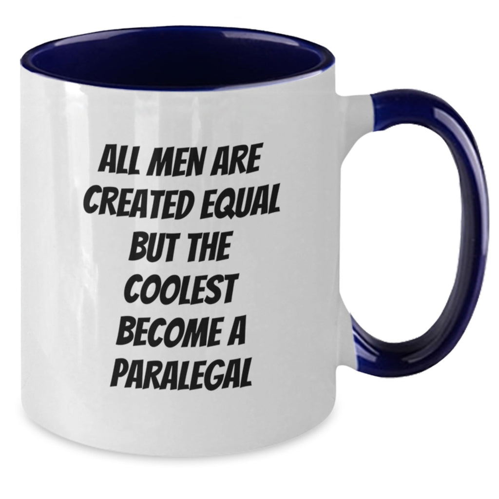 Funny Paralegal Gifts - 'All Men Are Created Equal But The Coolest Become A Paralegal' Two Tone Coffee Mug for Graduation - Additional