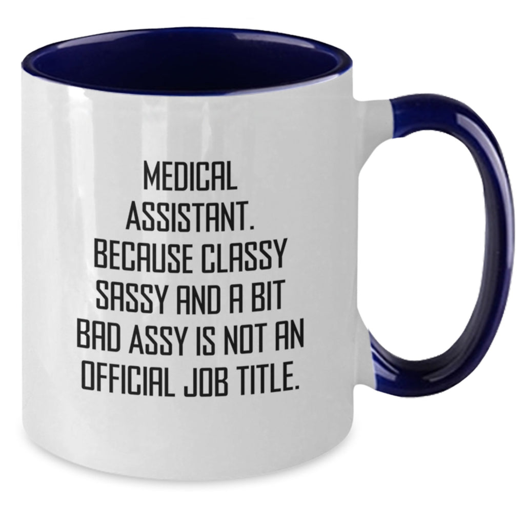 Funny Medical Assistant Gifts, Classy Sassy and A Bit Fearlessy Two Tone Coffee Mug, Birthday Unique Gifts from Friends or Family for Medical Assistant - Additional