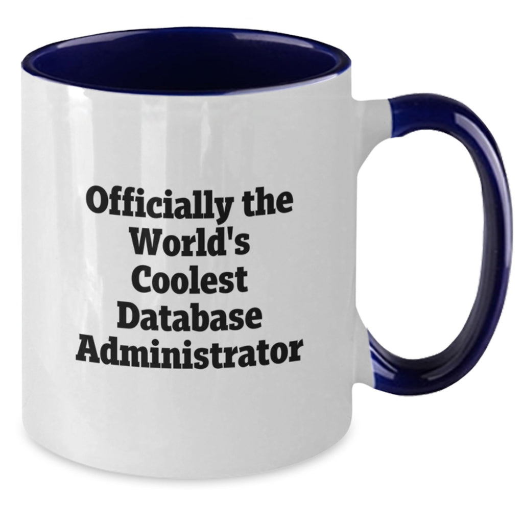 Funny Gifts from Men to Database Administrator Friends - Officially The World's Coolest Database Administrator Two Tone Coffee Mug, Birthday Unique Gifts for Him - Additional
