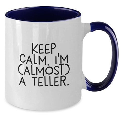 Image of Funny Teller Gifts for Men from Friends on Graduation Unique Two Tone Coffee Mugs with Keep Calm, I'm (almost) A Teller. - Additional