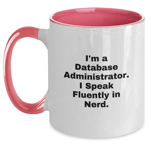 Image of Funny Database Administrator Gifts - Gifts from Family for Men, Cute Two Tone Coffee Mug, I'm A Database Administrator. I Speak Fluently In genius. - Main