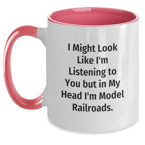 Funny Model Railroads Gifts for Him - I Might Look Like I'm Listening To You But In My Head I'm Model Railroads. Two Tone Coffee Mug from Friends