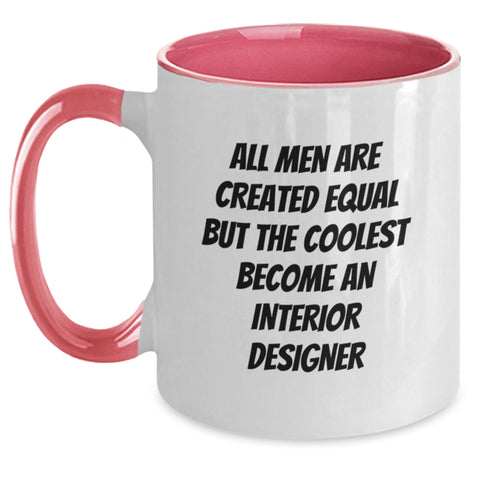 Image of Funny Interior Designer Gifts from Men to Friends for Graduation - Two Tone Coffee Mug, 'All Men Are Created Equal But The Coolest Become An Interior Designer' - Main