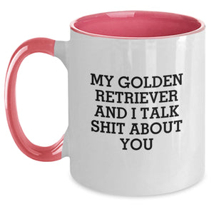 Funny Golden Retriever Dog Gifts from Men to Graduates, Golden Retriever Dog Two Tone Coffee Mug with My Golden Retriever And I Talk Shit About You Quote, Perfect for Women, Friends, and Family