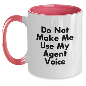 Funny Agent Gifts from Friends and Family - 'Do Not Make Me Use My Agent Voice' Two Tone Coffee Mug for Graduation