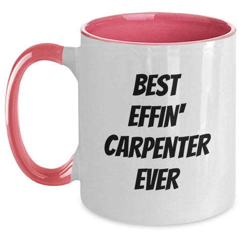 Image of Funny Carpenter Gifts for Him, Best Effin' Ever Two Tone Coffee Mug, Birthday Unique Gifts from Men - Main