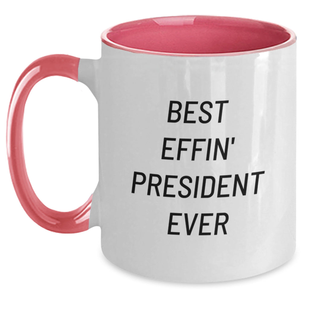 Funny President Gifts - Best Effin' President Ever Two Tone Coffee Mugs for Birthday, Gifts from Friends, Gifts for President - Main