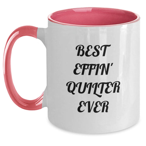 Image of Quilter Gifts from Friends, Funny Two Tone Coffee Mug for Best Effin' Quilter Ever, Birthday Unique - Main