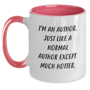 Author Gifts for Friends, Funny Two Tone Coffee Mugs, Gifts from Men, Unique Graduation Presents for Authors, Hot Quote Inside