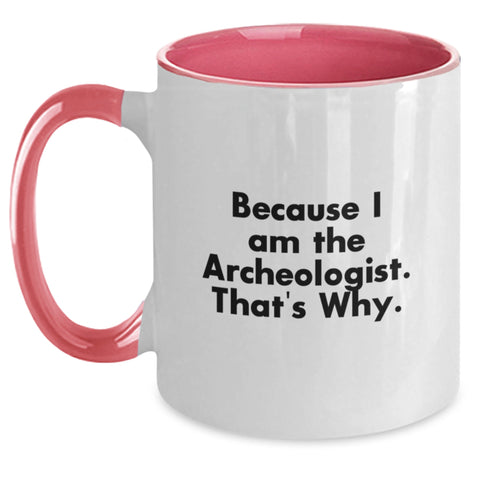 Image of Funny Archeologist Gifts for Him, Because 'I Am The Archeologist. That's Why.', Father's Day Unique - Main