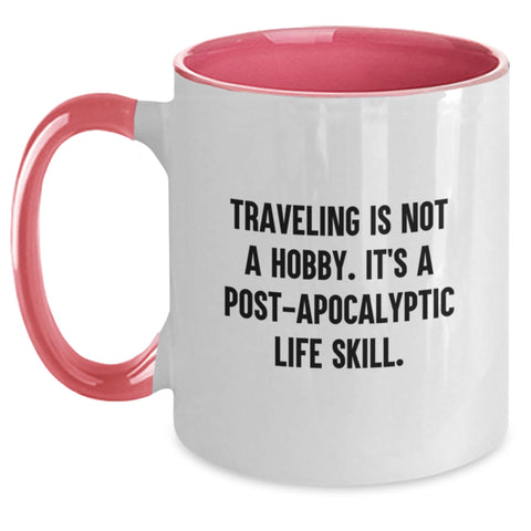 Image of Traveling Gifts from Men to Friends - Funny Traveling Two Tone Coffee Mug for Valentine's - Unique Gifts for Traveling Lovers - 'Traveling Is Not A Hobby. It's A Post-apocalyptic Life Skill.' - Main