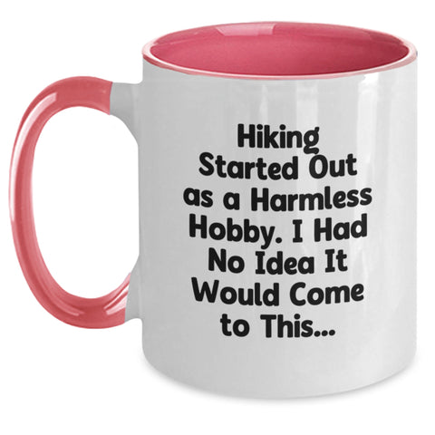 Image of Funny Hiking Gifts for Him - 'Hiking Started Out As A Harmless Hobby.' Hiking Enthusiast Two Tone Coffee Mug for Valentine's Unique Gifts from Men to Hiking Friends - Main