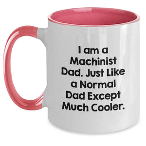 Funny Machinist Dad Two Tone Coffee Mugs, Gifts from Men to Machinist Friends and Family on Father's Day