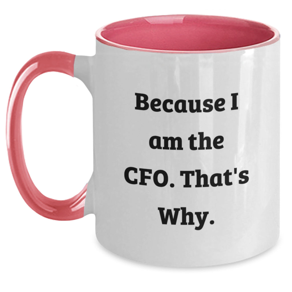 Funny CFO Gifts for Men - Because I Am The Cfo. That's Why. Mother's Day Unique Gifts from Friends to CFO - Main