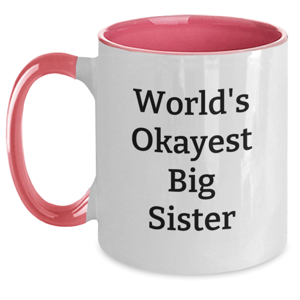 Big Sister Gifts from Family - Funny Two Tone Coffee Mug for Birthday - 'World's Okayest Big Sister' Quote - Main