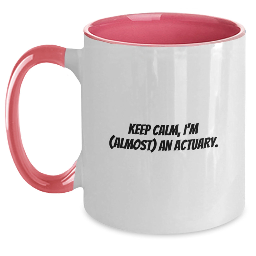 Funny Actuary Gifts for Him - Keep Calm I'm (almost) An Actuary Two Tone Coffee Mug, Gift from Dad to Son on Father's Day - Main