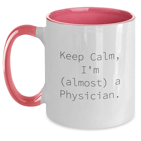 Image of Funny Physician Gifts - Keep Calm, I'm (almost) A Physician. Two Tone Coffee Mug for Birthday, Physician Mug, Gifts from Friends, Gifts for Physician - Main